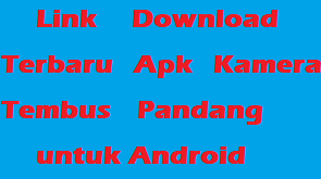 Link Download Terbaru Apk Kamera Tembus Pandang untuk Android