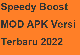 Cara Speedy Mendapatkan Boost MOD APK Versi Terbaru 2022